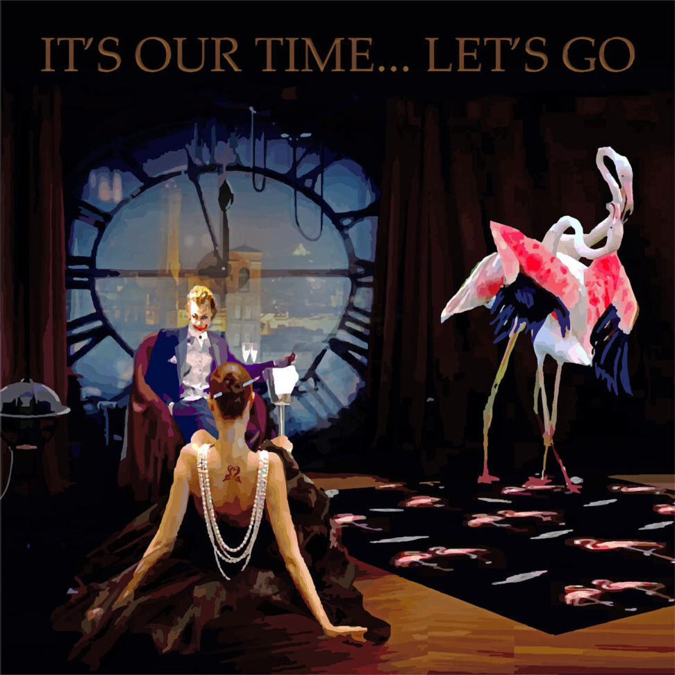 It's our time... Let's go
